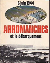 Arromanches et le débarquement du 6Juin 1944